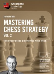 Mastering Chess Strategy Vol.2 - Take your piece play to the next level!, Robert Ris (English)