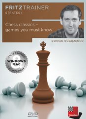 Chess Classics - games you must know, Dorian Rogozenco (English)