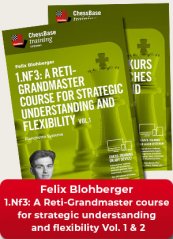 1.Nf3: A Reti-Grandmaster course for strategic understanding and flexibility Vol.1 & 2, Felix Blohberger (English)