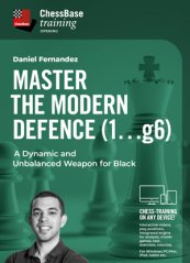 Master the Modern Defence (1...g6) - A Dynamic and Unbalanced Weapon for Black, Daniel Fernandez (English)