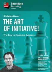 The Art of Initiative - The key to Opening Success, Christian Bauer (English, German)