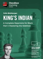 King’s Indian – A Complete Repertoire for Black Part 1: Mastering the Sidelines, Felix Blohberger (English, German)