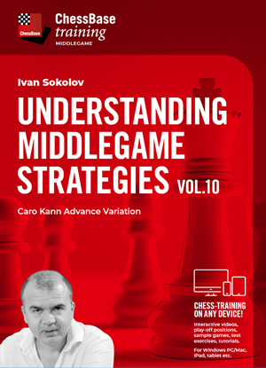 Understanding Middlegame Strategies Vol.10 - Caro-Kann Advance Variation, Ivan Sokolov (English)