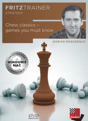 Chess Classics - games you must know, Dorian Rogozenco (English)