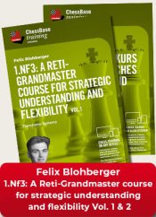 1.Nf3: A Reti-Grandmaster course for strategic understanding and flexibility Vol.1 & 2, Felix Blohberger (English)