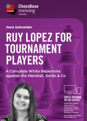 Ruy Lopez for the tournament player - A Complete White Repertoire against the Marshall, Berlin & Co, Jana Schneider (English, German)